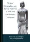 None Writers' Biographies and Family Histories in 20th- and 21st-Century Literature - eBook
