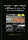 None Dictionary of Digital Pictograms and Glossary for Internet Use and Portable Telephones - eBook
