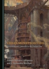None Urban Monstrosities : Perversity and Upheaval in the Unreal City - eBook