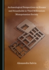None Archaeological Perspectives on Houses and Households in Third Millennium Mesopotamian Society - eBook