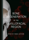 None Bone Regeneration in the Maxillofacial Region - eBook