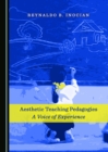 None Aesthetic Teaching Pedagogies : A Voice of Experience - eBook