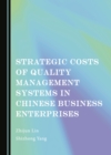 None Strategic Costs of Quality Management Systems in Chinese Business Enterprises - eBook