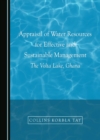 None Appraisal of Water Resources for Effective and Sustainable Management : The Volta Lake, Ghana - eBook