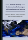 None Methods of Using Geoinformation Technologies in Mining Engineers' Training - eBook