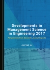 None Developments in Management Science in Engineering 2017 : Perspectives from Scientific Journal Reports - eBook