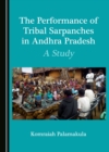 The Performance of Tribal Sarpanches in Andhra Pradesh : A Study - eBook