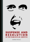 None Suspense and Resolution in the Films of D.W. Griffith - eBook