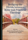 None Bridging the Divide between Bible and Practical Theology - eBook