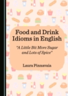 None Food and Drink Idioms in English : "A Little Bit More Sugar and Lots of Spice" - eBook