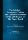 The Solidarity Economy of Culture and Cultural Citizenship in the ABC Region of Sao Paulo, Brazil - eBook