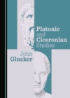 None Platonic and Ciceronian Studies - eBook