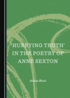 None 'Hurrying Truth' in the Poetry of Anne Sexton - eBook