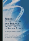 None Schools Effectiveness and Schools Improvement in South Africa : A Guide for School Leaders - eBook