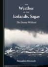 The Weather in the Icelandic Sagas : The Enemy Without - eBook