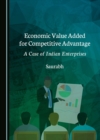 None Economic Value Added for Competitive Advantage : A Case of Indian Enterprises - eBook