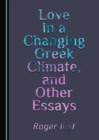 None Love in a Changing Greek Climate, and Other Essays - eBook
