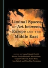 None Liminal Spaces of Art between Europe and the Middle East - eBook