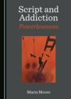 None Script and Addiction : Powerlessness - eBook