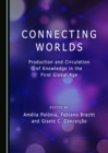 None Connecting Worlds : Production and Circulation of Knowledge in the First Global Age - eBook