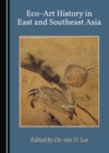 None Eco-Art History in East and Southeast Asia - eBook