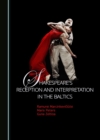 None Shakespeare's Reception and Interpretation in the Baltics - eBook