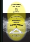 None Democracy, the State and the Market : Irreconcilability or Equilibration between Institutions? - eBook