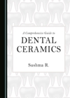 A Comprehensive Guide to Dental Ceramics - eBook