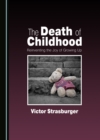 The Death of Childhood : Reinventing the Joy of Growing Up - eBook