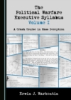 The Political Warfare Executive Syllabus Volume I : A Crash Course in Mass Deception - eBook