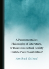 A Panenmentalist Philosophy of Literature, or How Does Actual Reality Imitate Pure Possibilities? - eBook