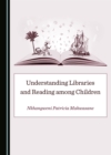 None Understanding Libraries and Reading among Children - eBook