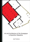 None Art and Architecture of the Synagogue in Byzantine Palaestina - eBook