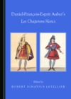 None Daniel-Francois-Esprit Auber's Les Chaperons blancs - eBook
