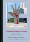 None Latin American Marxisms in Context : Past and Present - eBook