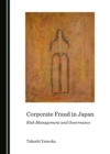 None Corporate Fraud in Japan : Risk Management and Governance - eBook