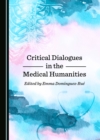 None Critical Dialogues in the Medical Humanities - eBook