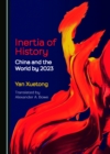 None Inertia of History : China and the World by 2023 - eBook