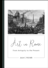 None Art in Rome : From Antiquity to the Present - eBook