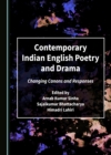 None Contemporary Indian English Poetry and Drama : Changing Canons and Responses - eBook