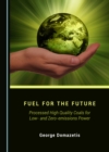 None Fuel for the Future : Processed High Quality Coals for Low- and Zero-emissions Power - eBook