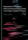 None Manipulation in Translating British and American Press Articles in the People's Republic of Poland - eBook