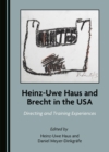 None Heinz-Uwe Haus and Brecht in the USA : Directing and Training Experiences - eBook