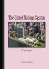 The United Nations System : A Synopsis - eBook