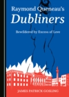 None Raymond Queneau's Dubliners : Bewildered by Excess of Love - eBook