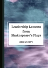 None Leadership Lessons from Shakespeare's Plays - eBook
