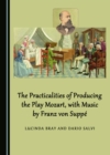 The Practicalities of Producing the Play Mozart, with Music by Franz von Suppe - eBook