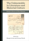 The Unknowable in Literature and Material Culture : Essays in Honour of Clive Thomson - eBook