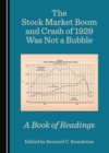 The Stock Market Boom and Crash of 1929 Was Not a Bubble : A Book of Readings - eBook
