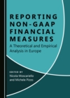 None Reporting Non-GAAP Financial Measures : A Theoretical and Empirical Analysis in Europe - eBook